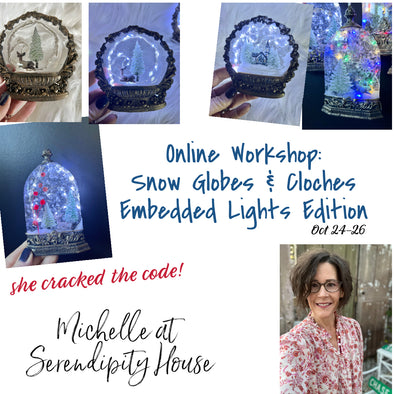 LIVE Online Workshop Oct 24: Snow Globes & Cloches Embedded Lights